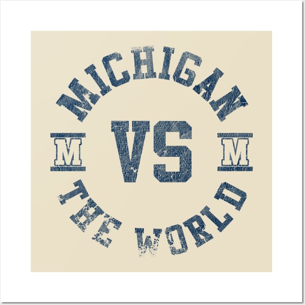 Michigan vs The World Michigan vs Everybody Funny Sayings Wall Art by Zimmermanr Liame